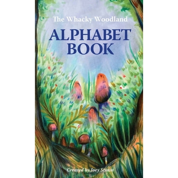 The Whacky Woodland Alphabet Book, (Hardcover)