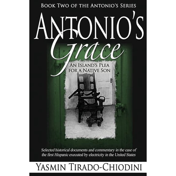 The Antonio's Series Book 2 Antonio's Grace: An Island's Plea for a Native Son, (Paperback)