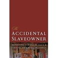 thumbnail image 1 of Pre-Owned The Accidental Slaveowner: Revisiting a Myth of Race and Finding an American Family (Paperback) 082034043X 9780820340432, 1 of 1
