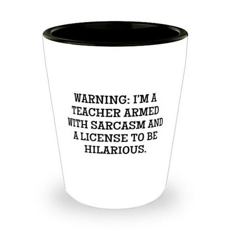 

Gag Teacher Gifts WARNING: I M A TEACHER ARMED WITH SARCASM AND A Birthday Gifts Shot Glass For Teacher from Coworkers Birthday shot glass Birthday shot glass gift Personalized birthday shot