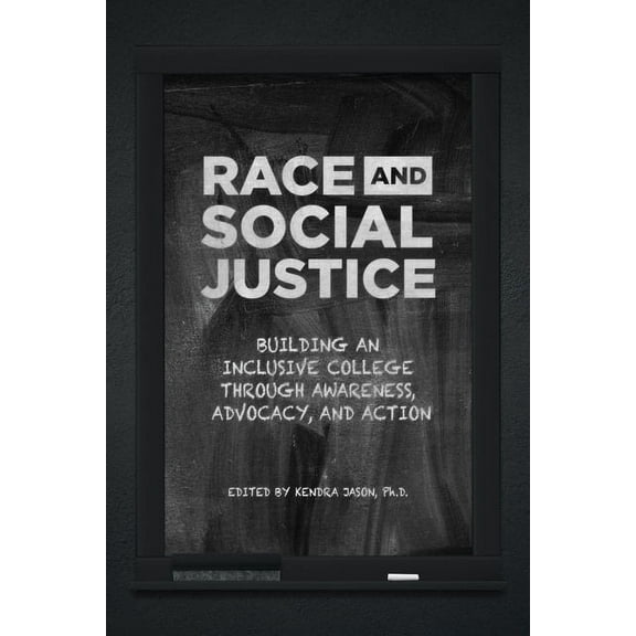 Race and Social Justice: Building an Inclusive College Through Awareness, Advocacy, and Action (Paperback)