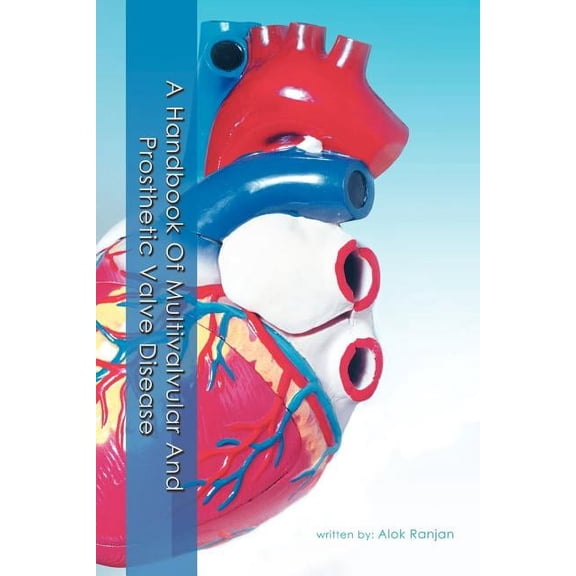 A Handbook Of Multivalvular and Prosthetic Valve Disease, (Paperback)