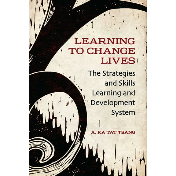 Learning to Change Lives: The Strategies and Skills Learning and Development System, (Paperback)