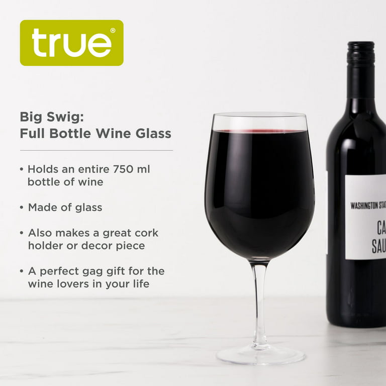 TRUE Big Swig: Full Bottle Wine Glass 