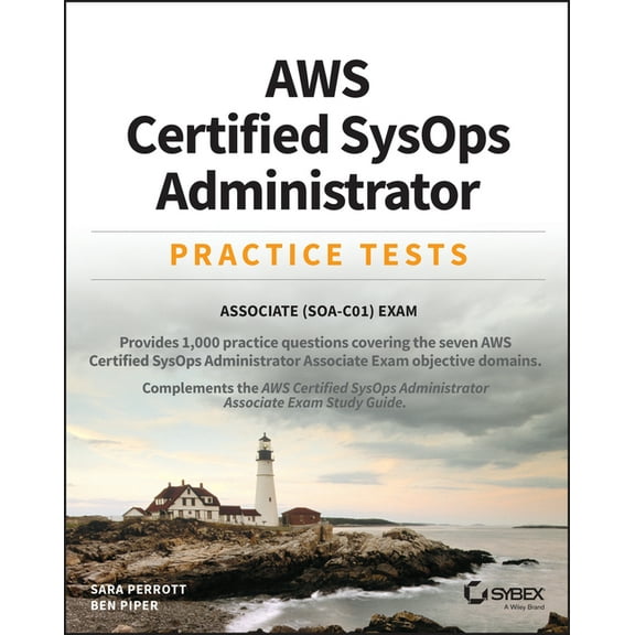 AWS Certified Sysops Administrator Practice Tests: Associate Soa-C01 Exam, (Paperback)