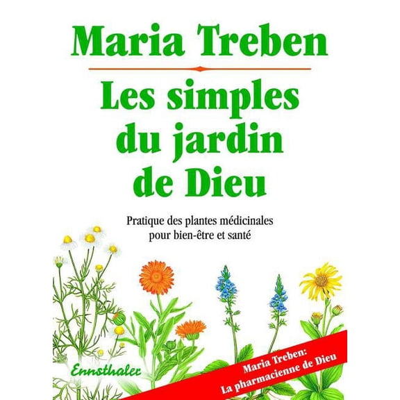 Les Simples Du Jardin de Dieu: Pratique Des Plantes Medicinale Pour Bien-Etre Et Sa Sante, (Paperback)