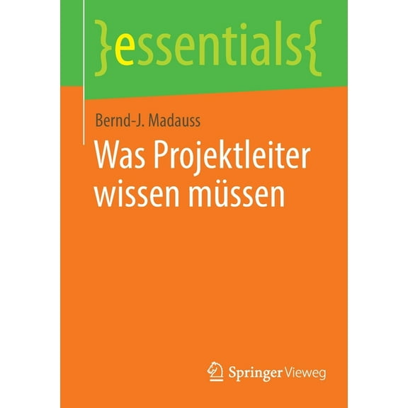Essentials Was Projektleiter Wissen Müssen, (Paperback)