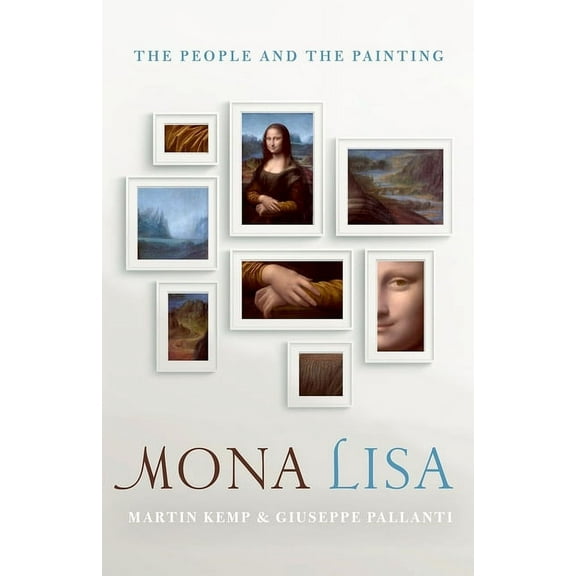 Mona Lisa: The People and the Painting, (Hardcover)