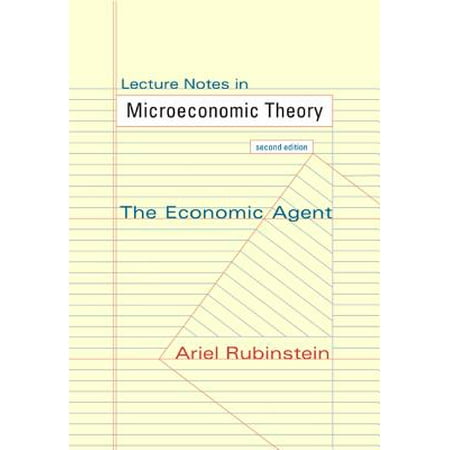 Lecture Notes in Microeconomic Theory : The Economic Agent - Second (Best App For Lecture Notes)