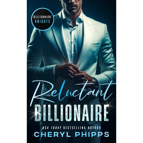 Billionaire Knights Reluctant Billionaire, Book 3, (Paperback)