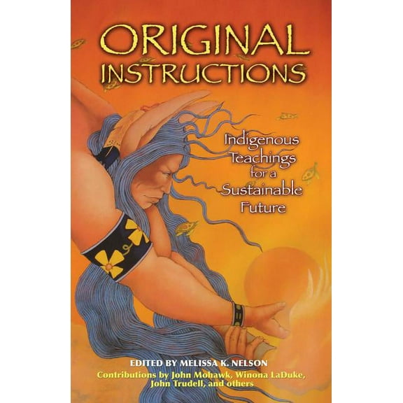 Original Instructions: Indigenous Teachings for a Sustainable Future, (Paperback)