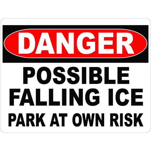 Danger Possible Falling Ice Park at Own Risk Sign