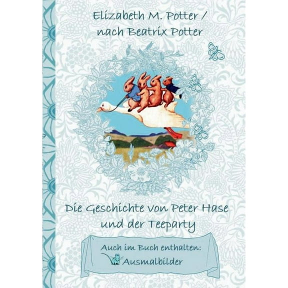 Die Geschichte von Peter Hase und der Teeparty (inklusive Ausmalbilder, deutsche Erstveröffentlichung! ): deutsche Erstv, (Paperback)