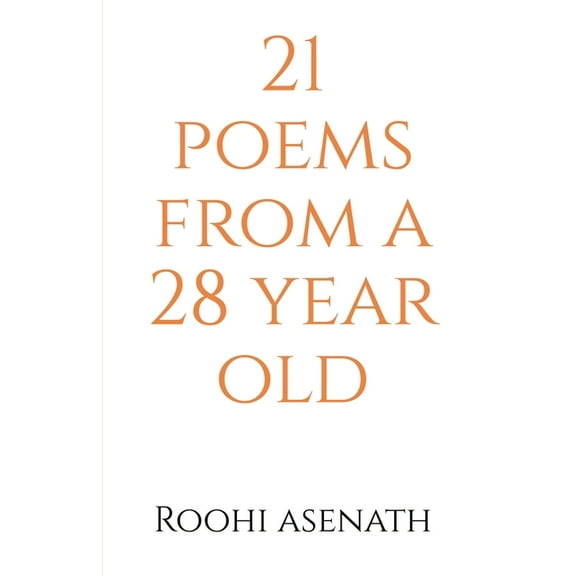 21 poems from a 28 year old, (Paperback)