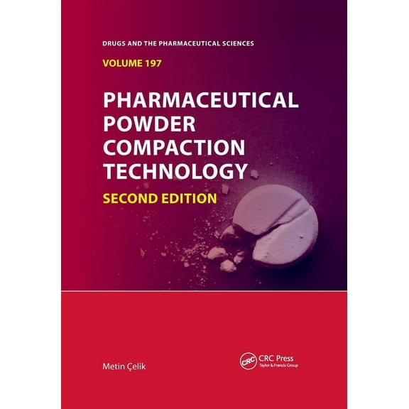 Drugs and the Pharmaceutical Sciences Pharmaceutical Powder Compaction Technology, (Paperback)