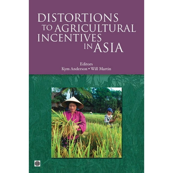 Trade and Development Distortions to Agricultural Incentives in Asia, (Paperback)