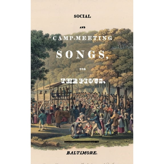 Social and Camp-meeting Songs, for the Pious, (Paperback)