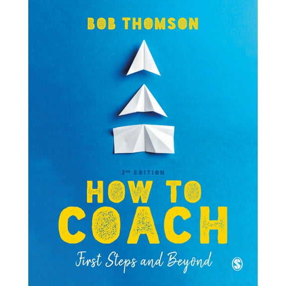 How to Coach: First Steps and Beyond (Paperback)