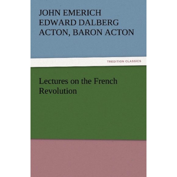Lectures on the French Revolution
