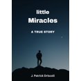 thumbnail image 1 of Libro publicado de forma independiente: Pequeños milagros: una historia real, 1 of 1