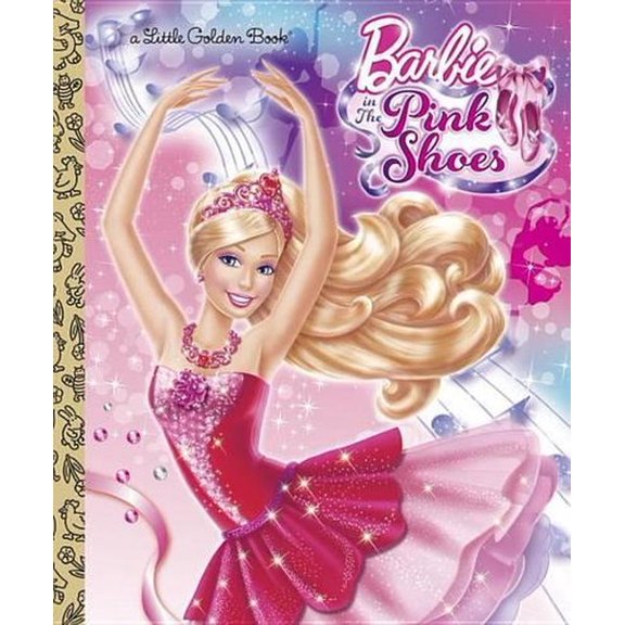 Pre-Owned Barbie in the Pink Shoes Little Golden Book (Barbie) (Hardcover) 0307981088 9780307981080