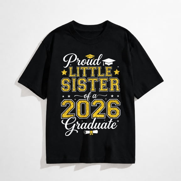 Class Of 2026 Graduation Apparel Family MatchingProud Little Sister of a 2026 Graduate Senior Graduation T-Shirt