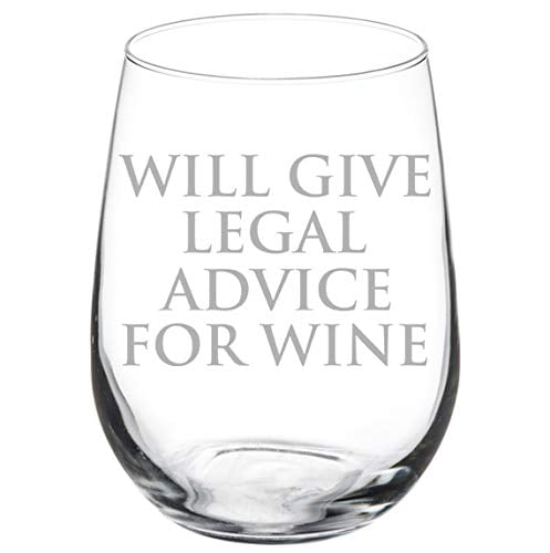 Wine Glass Goblet Funny Lawyer Paralegal Attorney Will Give Legal Advice  For Wine (17 oz Stemless) 