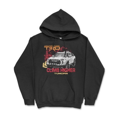 Toyota Tundra TRD Pick-Up Truck Off Road Climb Higher Hoodie
