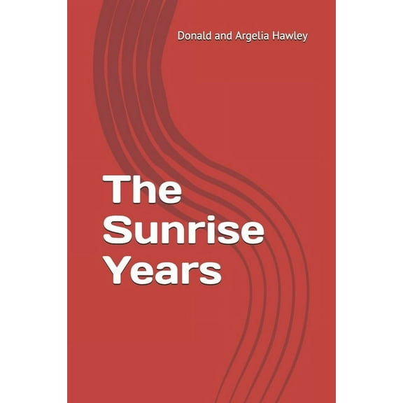 The Sunrise Years (Paperback)
