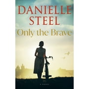 Only the Brave : A Novel (Hardcover)