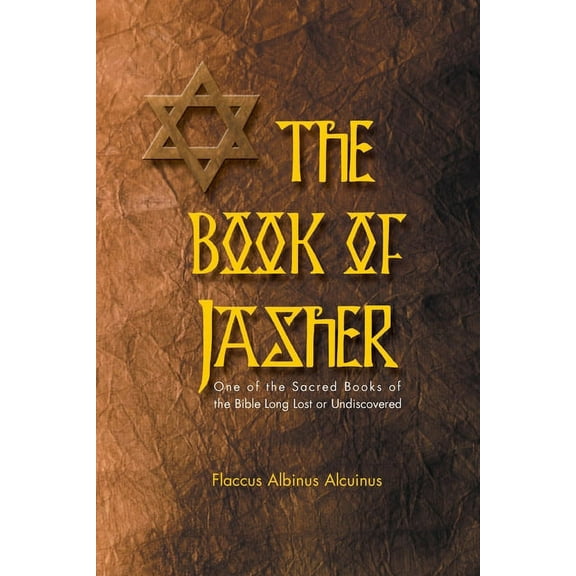 Book of Jasher One of the Sacred Books of the Bible Long Lost or Undiscovered, (Paperback)
