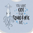 thumbnail image 4 of Inktastic You Have Got to Be Squidding Me Funny Squid Boys or Girls Baby Bib, 4 of 4