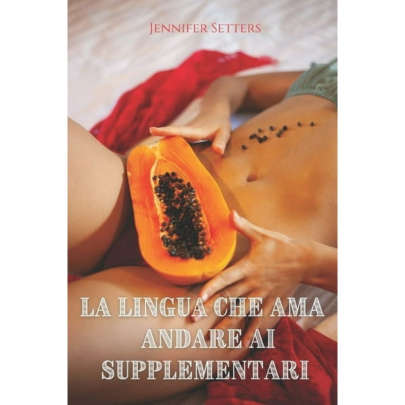 La lingua che ama andare ai supplementari: Come il sesso orale e i giochi impattano l'orgasmo femminile (Paperback)