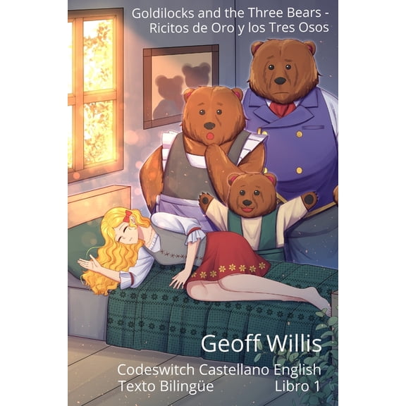 Goldilocks and the Three Bears - Ricitos de Oro y los Tres Osos: Codeswitch Castellano English - Texto Bilingüe - Libro , (Paperback)