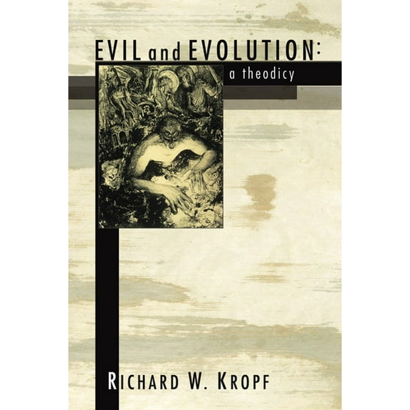 Evil and Evolution: A Theodicy (Paperback)