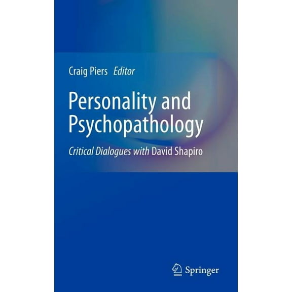 Personality and Psychopathology: Critical Dialogues with David Shapiro, (Hardcover)