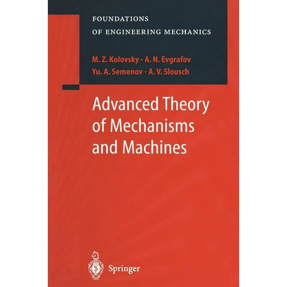 Foundations of Engineering Mechanics Advanced Theory of Mechanisms and Machines, (Paperback)