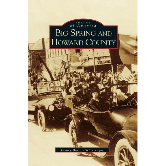 Big Spring and Howard County, (Hardcover)
