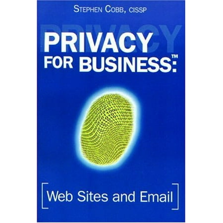 Pre-Owned Privacy for Business: Web Sites and Email (Paperback) 0972481907 9780972481908