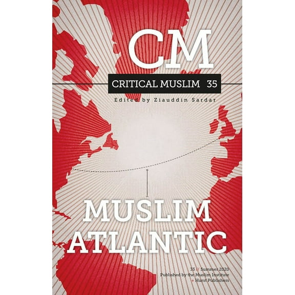 Critical Muslim Critical Muslim 35: Muslim Atlantic, (Paperback)
