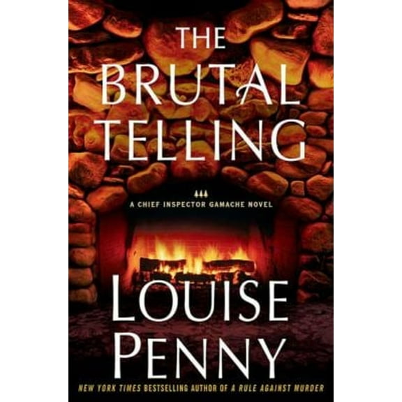 Pre-Owned The Brutal Telling: A Chief Inspector Gamache Novel (Hardcover) 0312377037 9780312377038