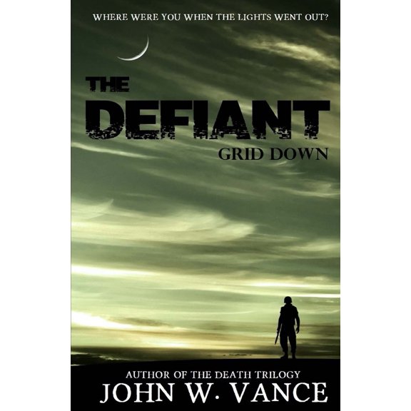 Pre-Owned The Defiant: Grid Down (Paperback) 1507734166 9781507734162
