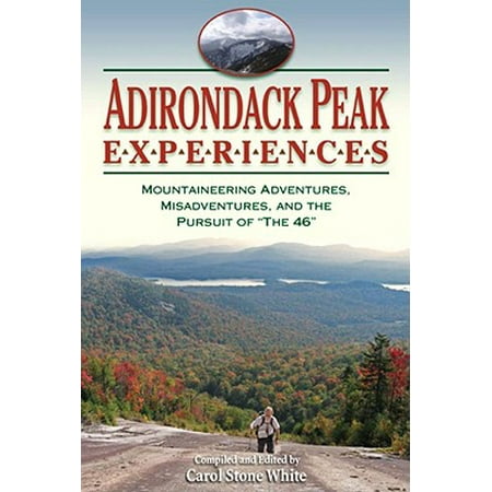 Adirondack High Peaks Map - Adirondack Peak Experiences : Mountaineering Adventures, Misadventures, and the Pursuit of
