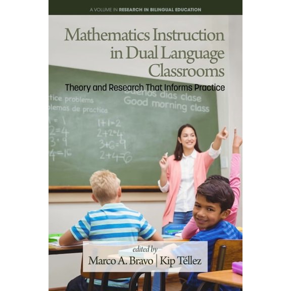 Research in Bilingual Education Mathematics Instruction in Dual Language Classrooms: Theory and Research That Informs Practice, (Paperback)