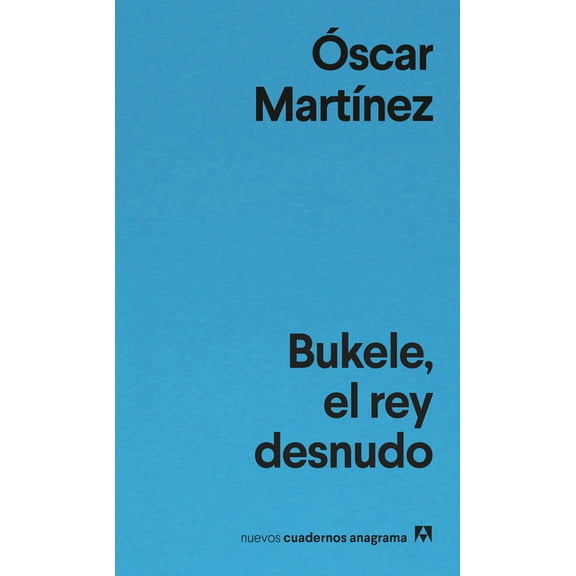 Bukele, El Rey Desnudo, (Paperback)