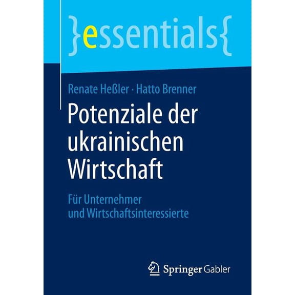 Essentials Potenziale Der Ukrainischen Wirtschaft: Für Unternehmer Und Wirtschaftsinteressierte, (Paperback)
