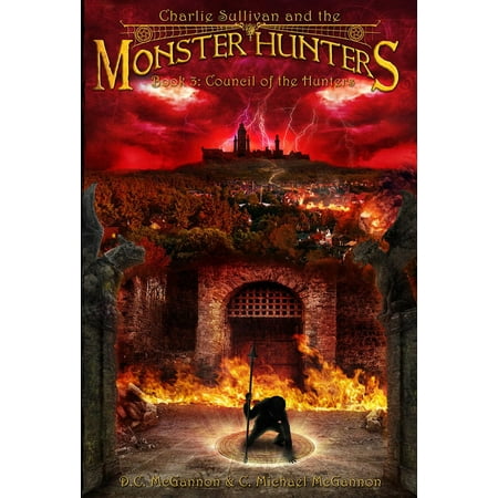 Charlie Sullivan and the Monster Hunters: Council of the Hunters - eBook
