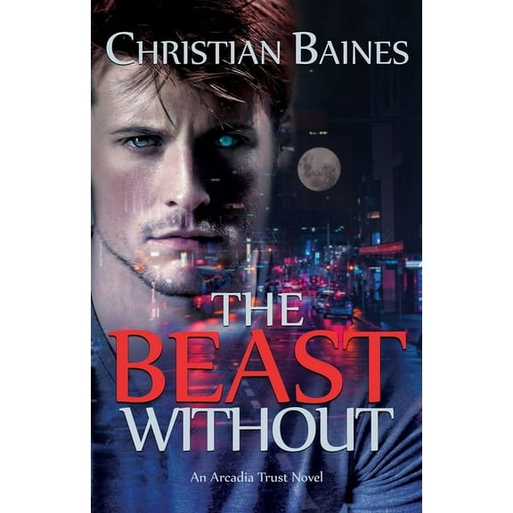 Arcadia Trust The Beast Without, Book 1, (Paperback)