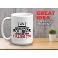 thumbnail image 2 of Progammer Mug White 15oz - One Man‘s Crappy Software - Programmer Programming Coding Software Developer, 2 of 7
