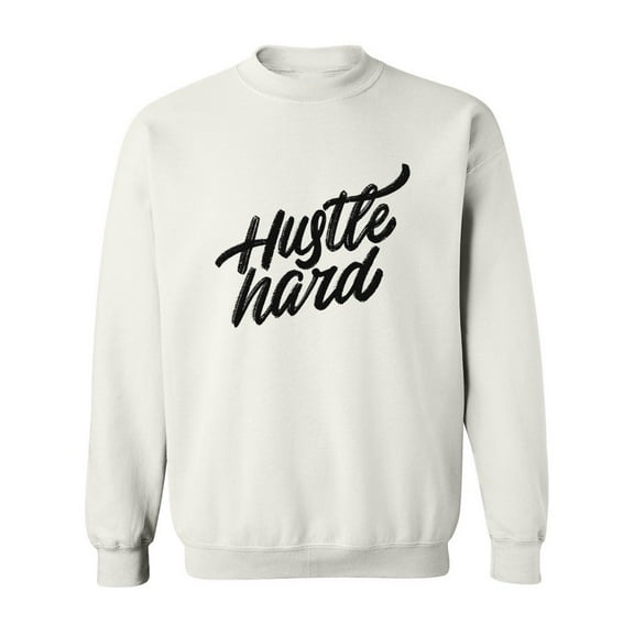 Hustle Hard Design Sweatshirt Men -Image by Shutterstock, Male Large